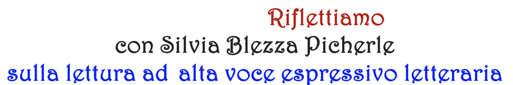 Riflettiamo con Silvia Blezza Picherle su raccontareancora.org sulla lettura ad alta voce espressivo-letteraria