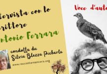Voce d’autore. Intervista con lo scrittore Antonio Ferrara, a cura di Silvia Blezza Picherle silvia blezza picherle intervista lo scrittore antonio ferrara